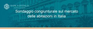 BANCA D’ITALIA sondaggio congiunturale sul mercato delle abitazioni VI trimestre 2021