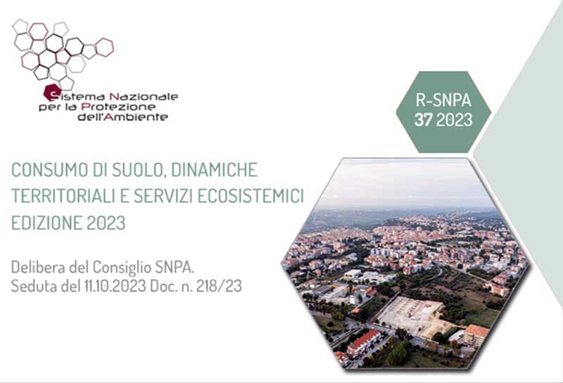 Immagine che mostra il Rapporto “Il consumo di suolo in Italia 2023”, pubblicato dall’ISPRA